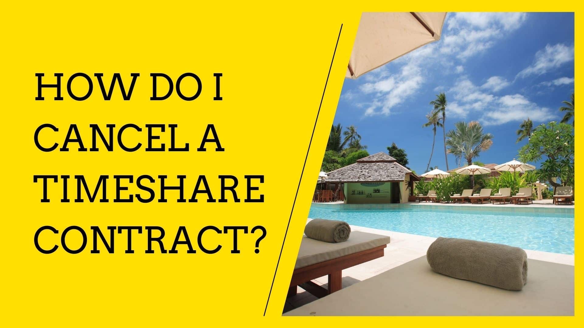 How Do I Cancel a Timeshare Contract? Timeshare Cancellation Attorney